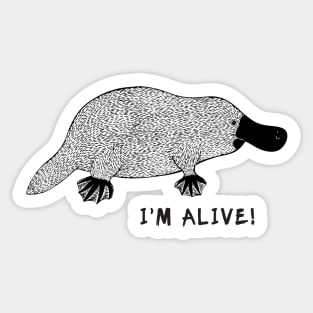 Platypus - I'm Alive! - powerful animal design on white Sticker